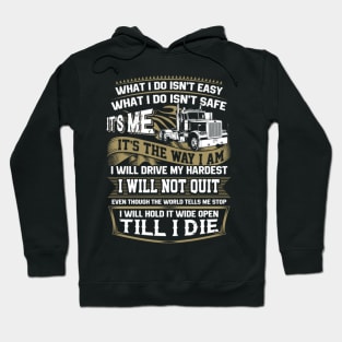 What I do isn't easy - isn't safe Hoodie